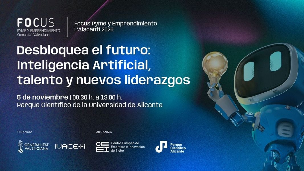 Focus Pime l'Alacantí 2026: Intel·ligència artificial, talent i nous lideratges